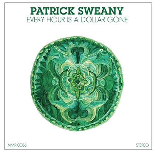 SWEANY,PATRICK - EVERY HOUR IS A DOLLAR GONE (VINYL)