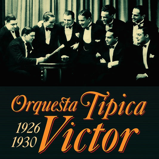 ORQUESTA TIPICA VICTOR  - 1926-1930