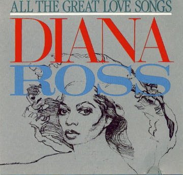 ROSS, DIANA - ALL GREAT LOVE SONGS