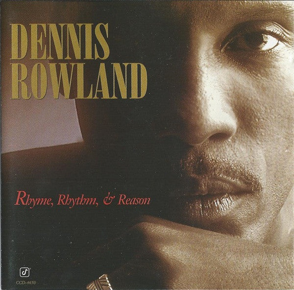 ROWLAND, DENNIS  - RHYME, RHYTHM & REASON