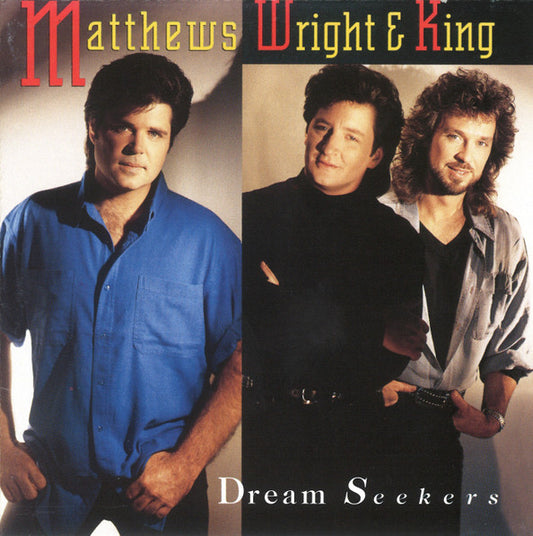 MATTHEWS WRIGHT & KING  - DREAM SEEKERS