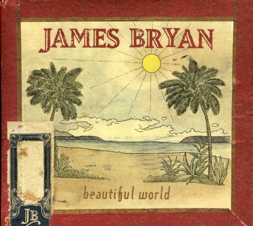 BRYAN, JAMES - BEAUTIFUL WORLD