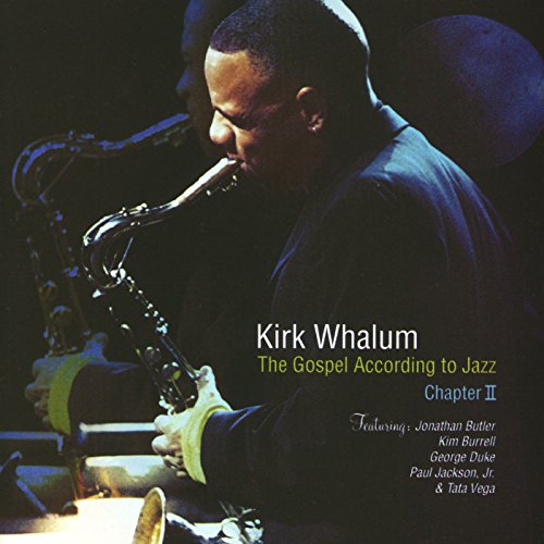 WHALUM,KIRK - THE GOSPEL ACCORDING TO JAZZ, CHAPTER 1