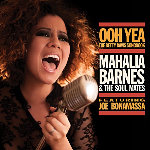 BARNES, MAHALIA & THE SOUL MATES  - OOH YEA: BETTY DAVIS SONGBOOK