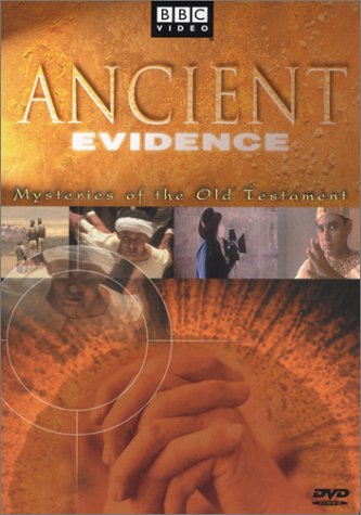 ANCIENT EVIDENCE: MYSTERIES OF THE OLD TESTAMENT