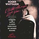 WHITTAKER, ROGER - I WILL ALWAYS LOVE YOU