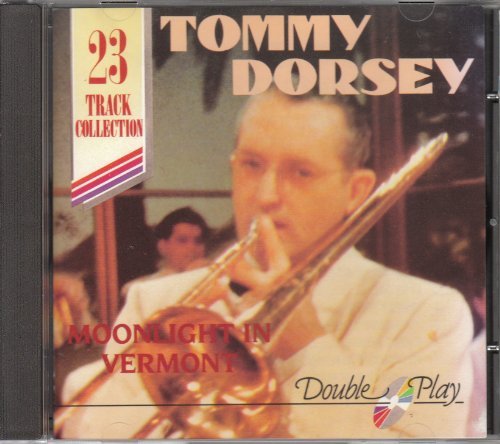 DORSEY, TOMMY  - TOMMY DORSEY - MOONLIGHT IN VERMONT