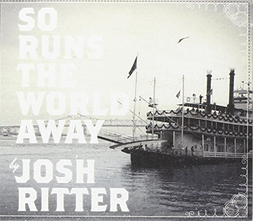 RITTER, JOSH - SO RUNS THE WORLD AWAY