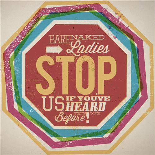 BARENAKED LADIES  - STOP US IF YOU'VE HEARD THIS ONE BEFORE
