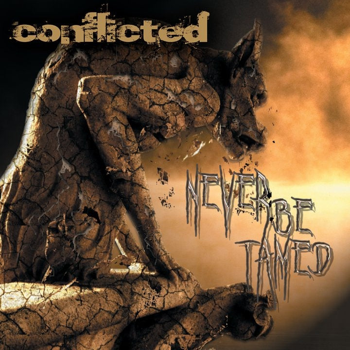 CONFLICTED  - NEVER BE TAMED