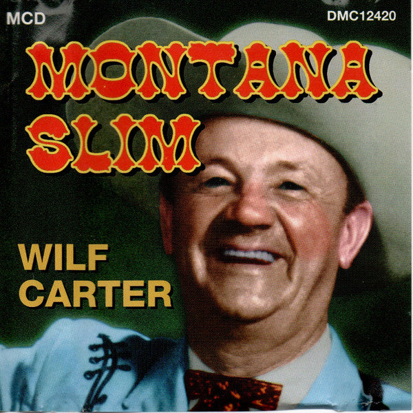 CARTER, WILF  - MONTANA SLIM