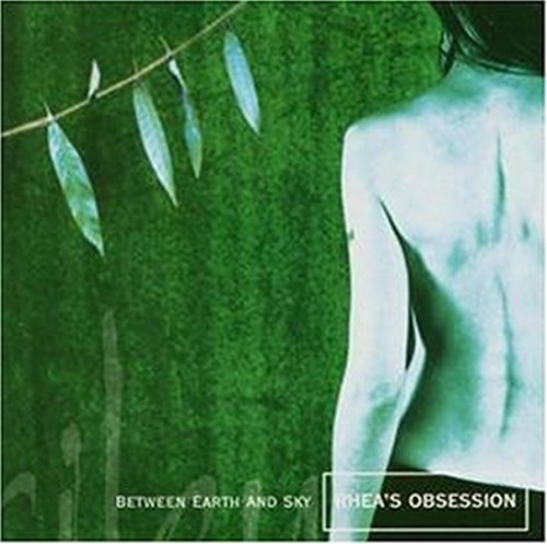 RHEA'S OBSESSION - BETWEEN EARTH AND SKY