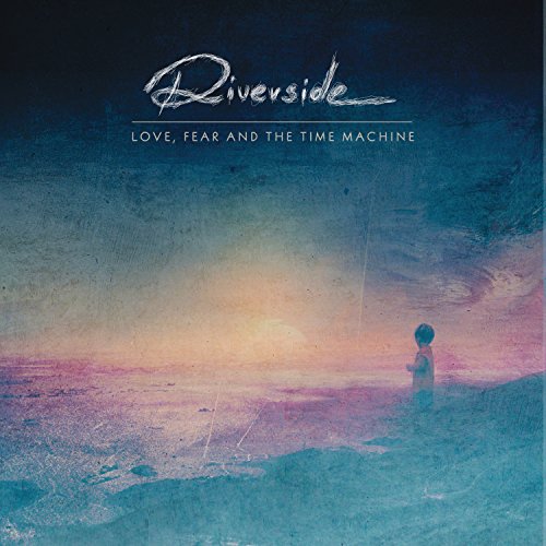 RIVERSIDE - LOVE, FEAR AND THE TIME MACHINE