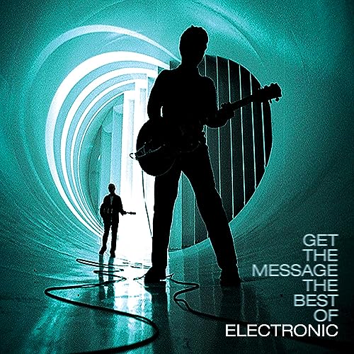 ELECTRONIC  - GET THE MESSAGE: BEST OF