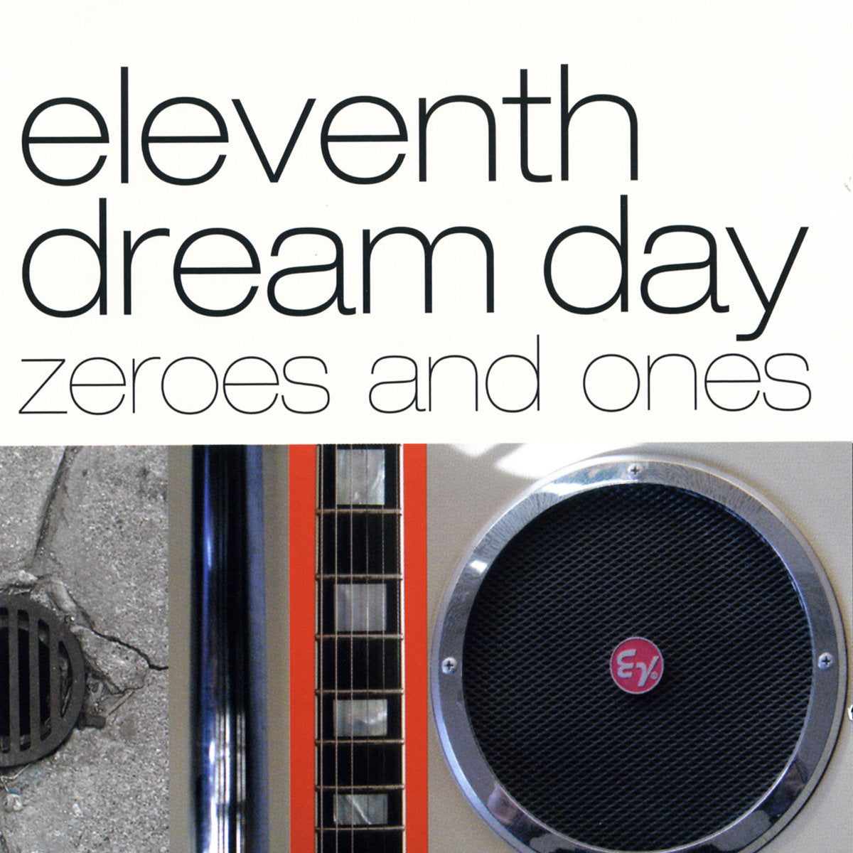 ELEVENTH DREAM DAY  - ZEROES & ONES