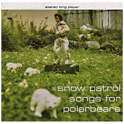 SNOW PATROL - SONGS FOR POLAR BEARS