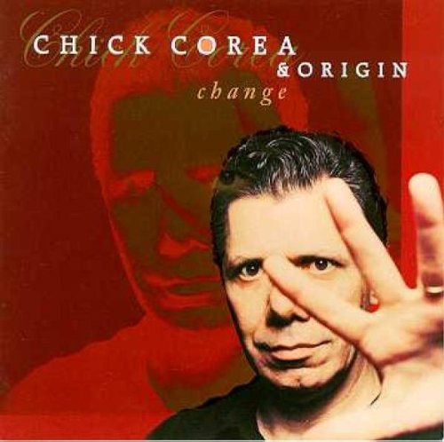 COREA, CHICK & ORIGIN - CHANGE