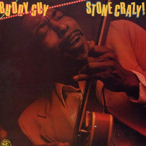 BUDDY GUY - STONE CRAZY!