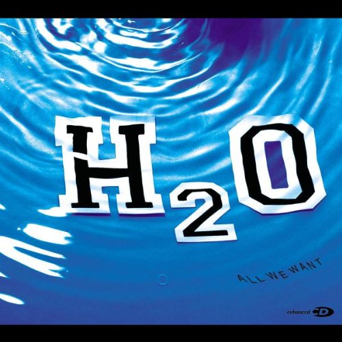 H2O - ALL WE WANT