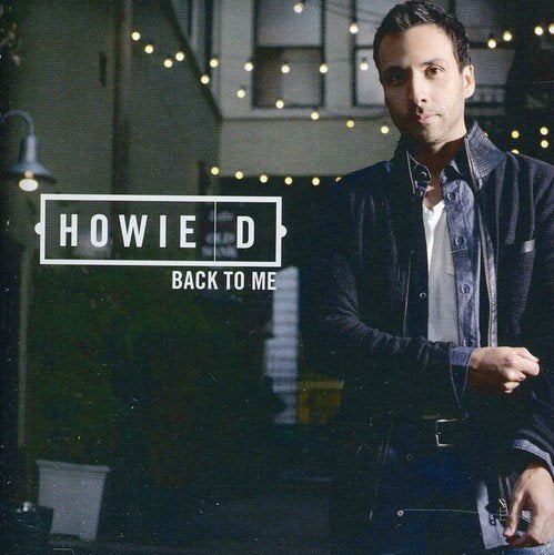 HOWIE D - BACK TO ME