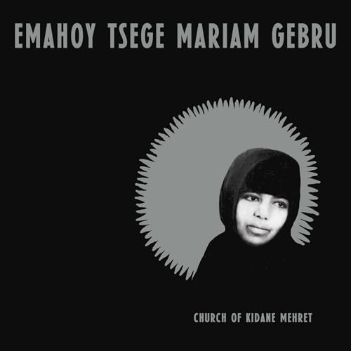 EMAHOY TSEGE MARIAM GEBRU - CHURCH OF KIDANE MEHRET [VINYL]