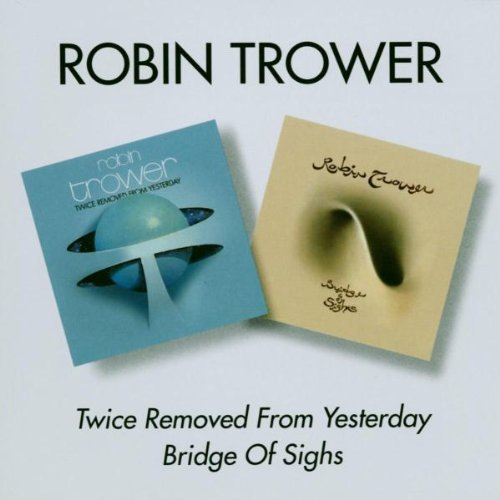 TROWER, ROBIN - TWICE REMOVED FROM YESTERDAY/BRIDGE OF S
