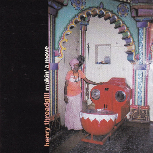 THREADGILL, HENRY  - MAKIN' A MOVE