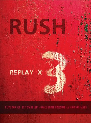 RUSH REPLAY X3: LIVE