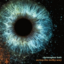 CHRISTOPHER HOLT - ACROSS THE MILKY WAY [LIMITED EDITION TANGERINE COLORED VINYL LP] [LP]