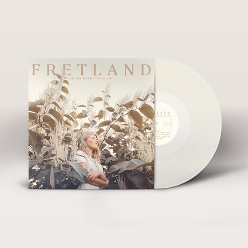 FRETLAND - COULD HAVE LOVED YOU (VINYL)