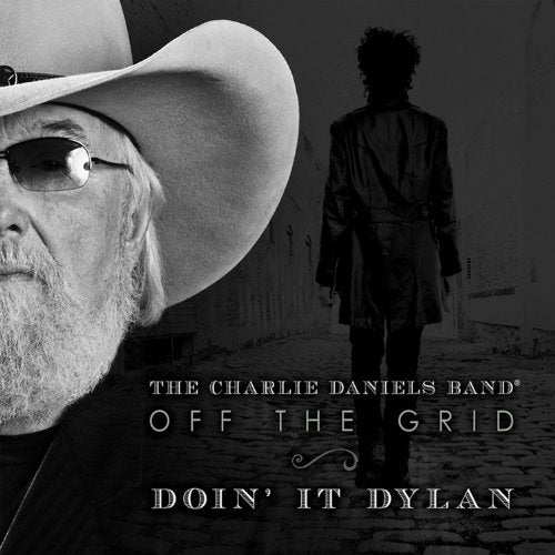 THE CHARLIE DANIELS BAND - OFF THE GRID-DOIN' IT DYLAN