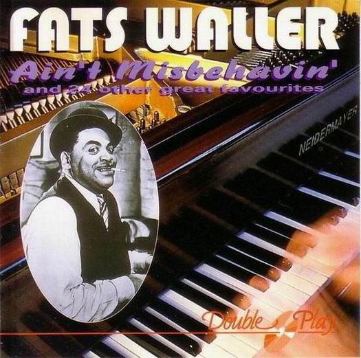 WALLER, FATS  - AIN'T MISBEHAVIN' (DOUBLE PLAY)