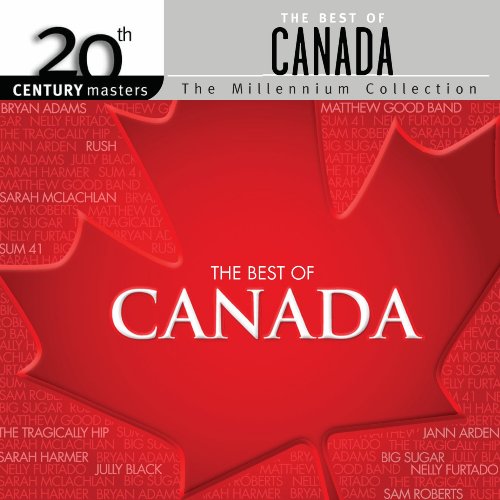 BEST OF CANADA-20TH CENTURY MASTERS - MILLENNIUM COLLECTION-20TH CENTURY MASTERS