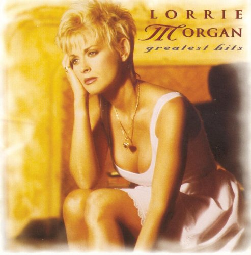 MORGAN, LORRIE - GREATEST HITS