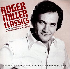 MILLER, ROGER - CLASSICS