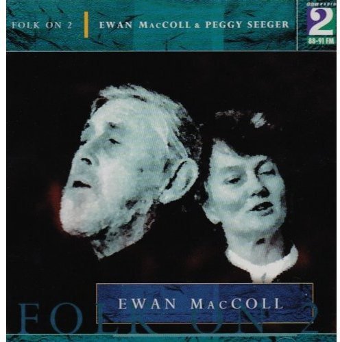 MACCOLL, EWAN & PEGGY SEE - FOLK ON 2