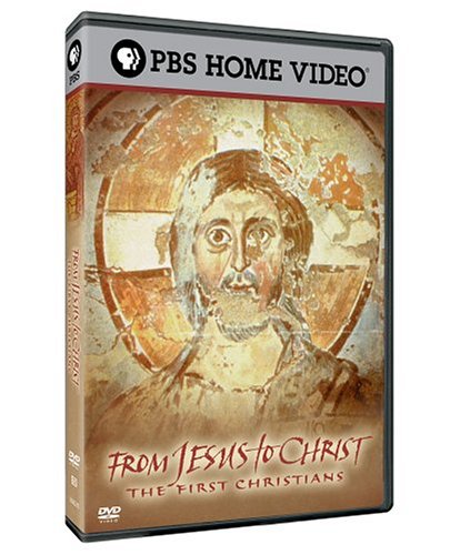 PBS: FROM JESUS TO CHRIST - THE FIRST CHRISTIANS