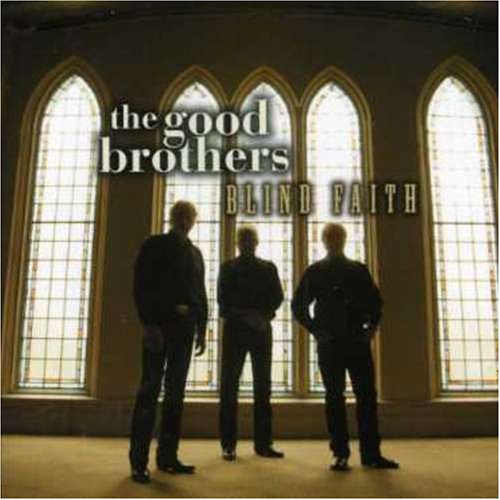 GOOD BROTHERS - BLIND FAITH