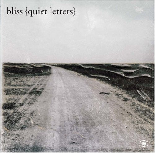 BLISS - QUIET LETTERS