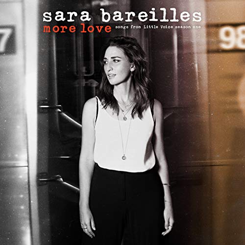 SARA BAREILLES - MORE LOVE - SONGS FROM LITTLE VOICE SEASON ONE (VINYL)