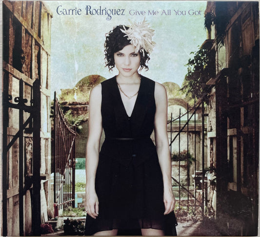 RODRIGUEZ, CARRIE  - GIVE ME ALL YOU GOT