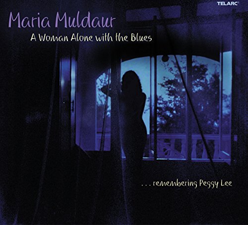 MARIA MULDAUR - A WOMAN ALONE WITH THE BLUES...REMEMBERING PEGGY LEE