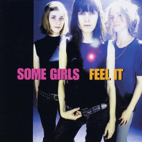 SOME GIRLS - SOME GIRLS - FEEL IT