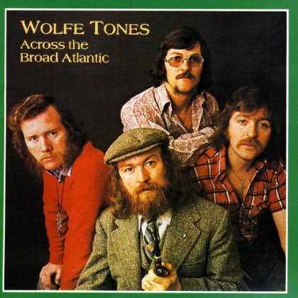 WOLFE TONES  - ACROSS THE BROAD ATLANTIC