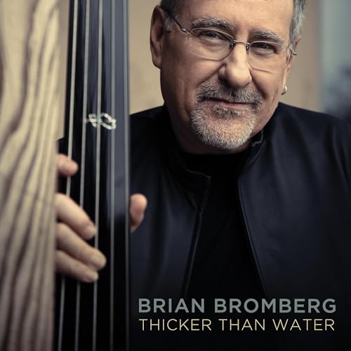 BRIAN BROMBERG - THICKER THAN WATER (CD)