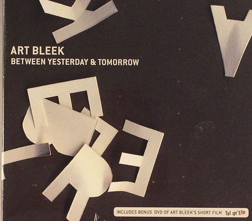BLEEK, ART  - BETWEEN YESTERDAY & TOMORROW