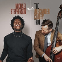 MICHAEL STEPHENSON MEETS THE ALEXANDER CLAFFY TRIO [CD]