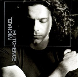 HUTCHENCE, MICHAEL - MICHAEL HUTCHENCE