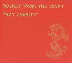 ROCKET FROM THE CRYPT  - HOT CHARITY/CUT CAREFULLY
