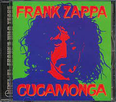 ZAPPA, FRANK  - CUCAMONGA